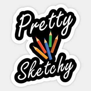 Artist - Pretty Sketchy Sticker